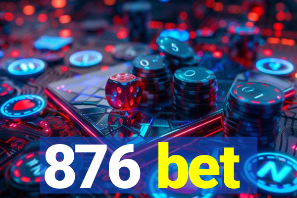 876 bet